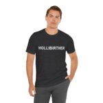 Iconic "Hollibirther" Tee Shirt Logo-Fashions you to Infamy! - Image 26