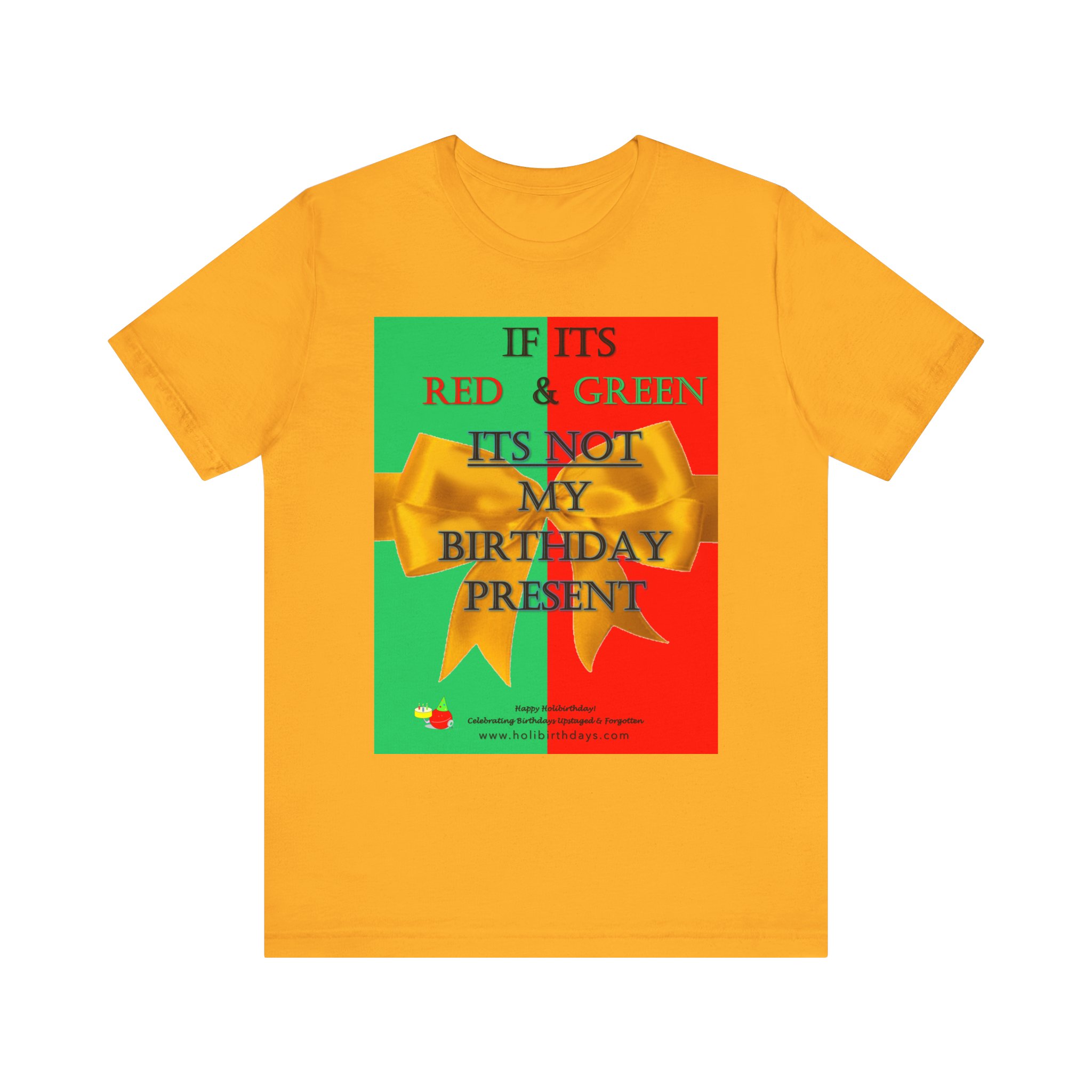If its Red and Green, it's not my birthday present! Funny Birthday T-Shirt, Gift for Birthdays, Christmas, Unisex Tee, Humor Shirt, Red Green Theme - Image 7