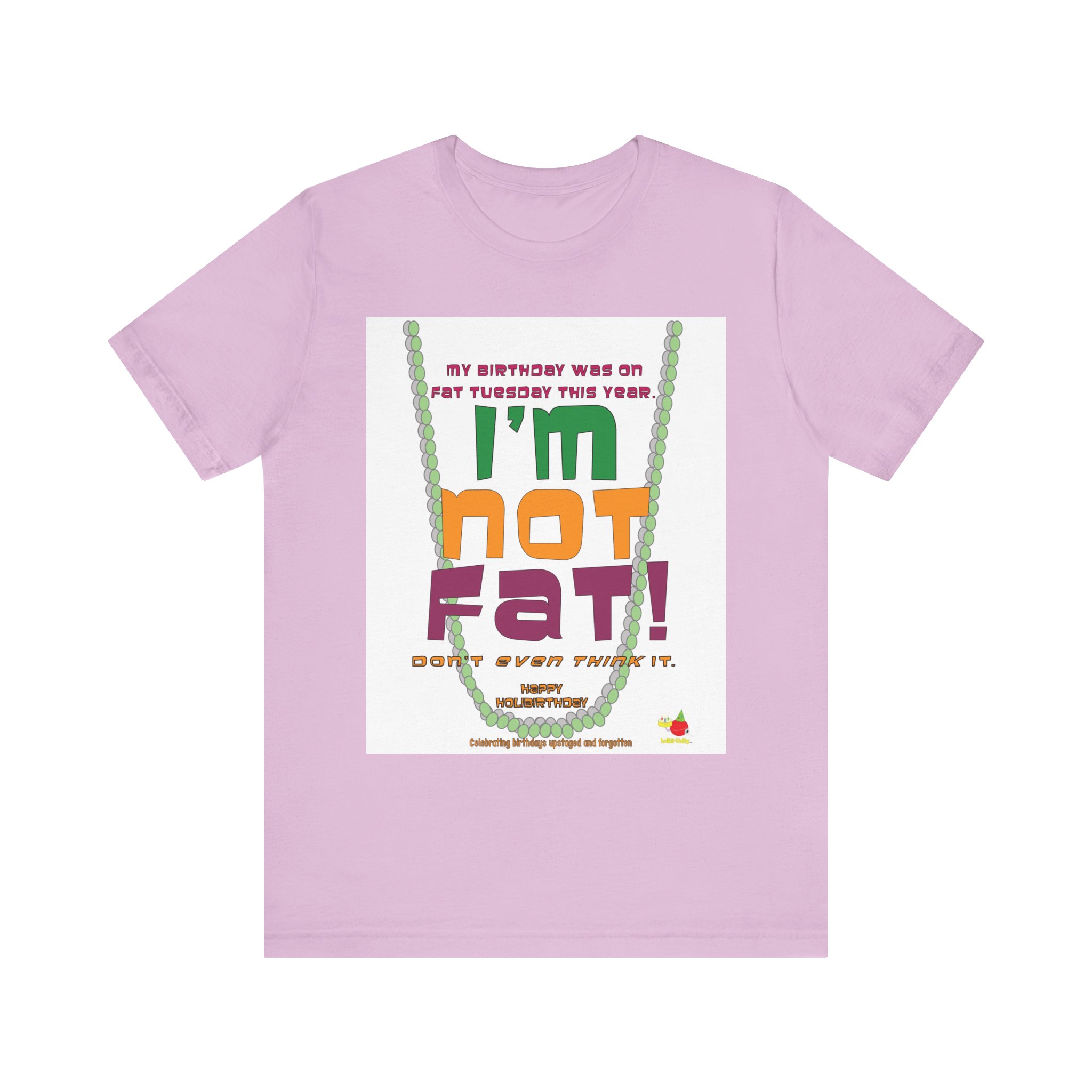 Funny Birthday Tee - "I'm Not Fat!" - Celebrate Fat Tuesday in Style - Image 5