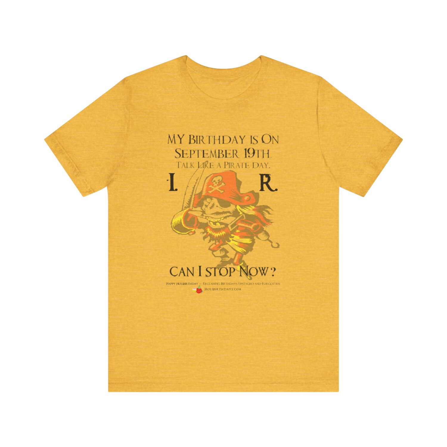 TALK LIKE A PIRATE DAY Swashbucklin' Tee Shirt!        I. R.  - Can I stop Now? - Image 2