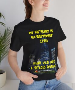 "My Birthday was not a Tragic Event" Shirt